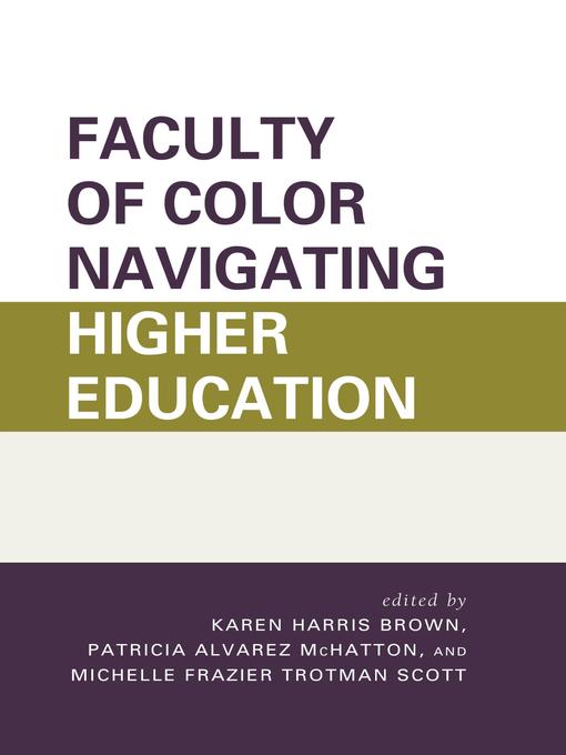 Title details for Faculty of Color Navigating Higher Education by Karen Harris Brown - Available